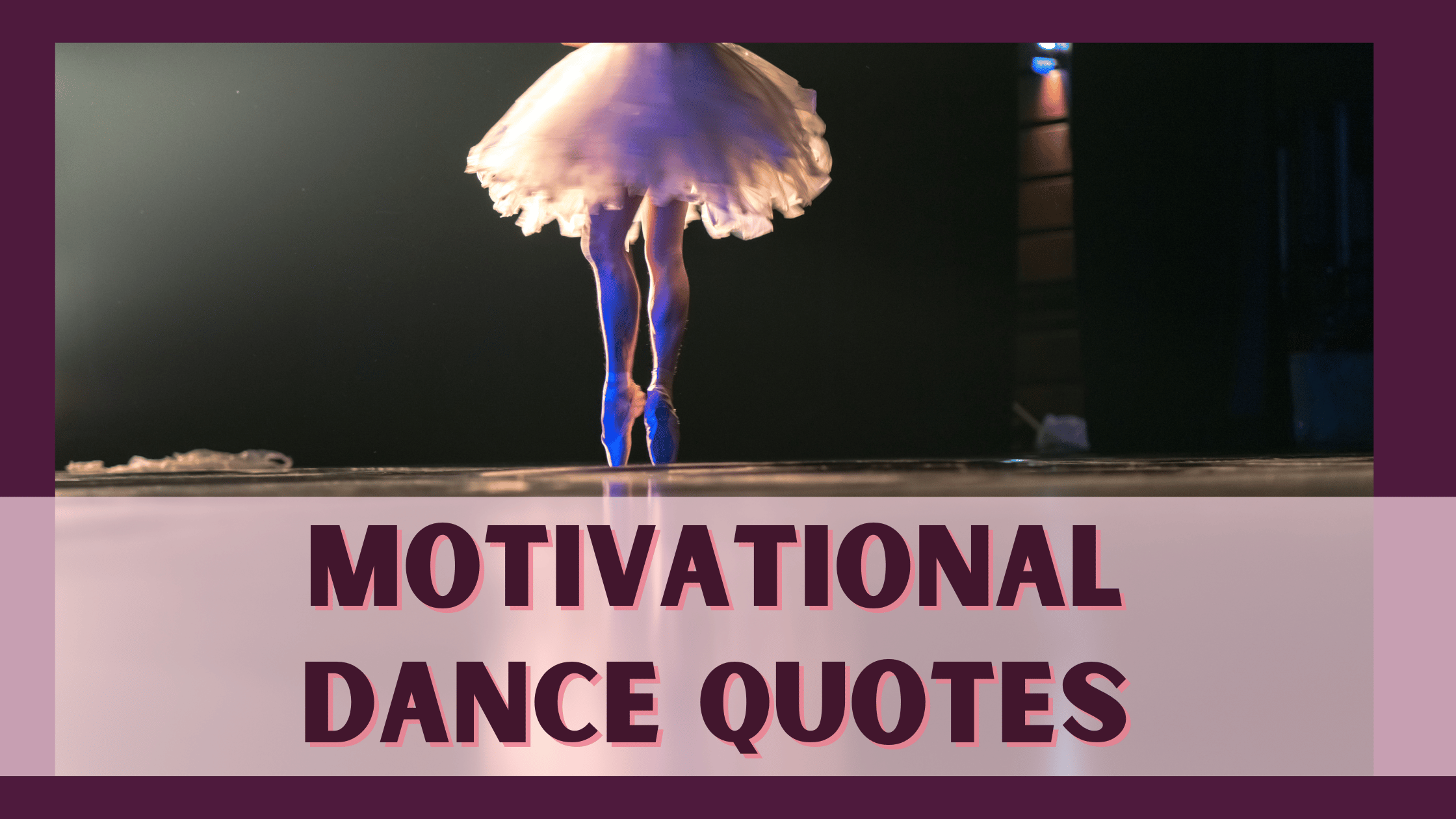 Motivational Dance Quotes | 40 AMAZING Quotes to Live By