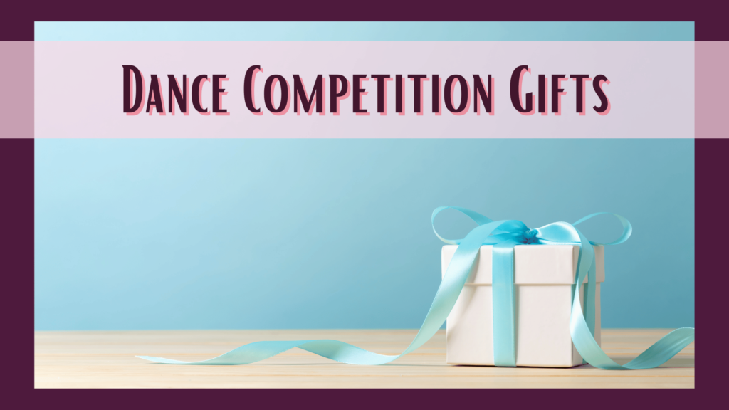 dance competition gifts