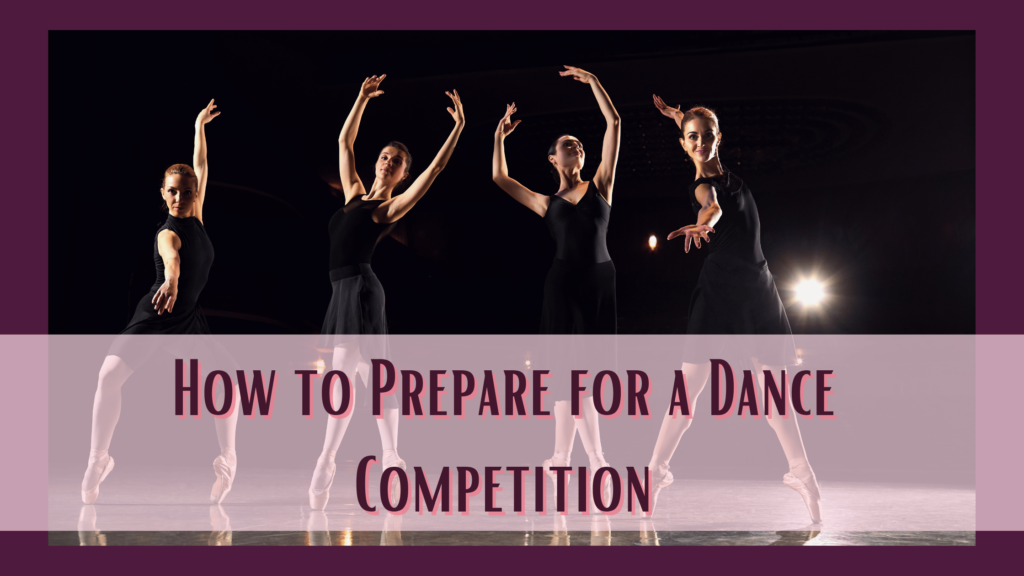 how to prepare for a dance competition
