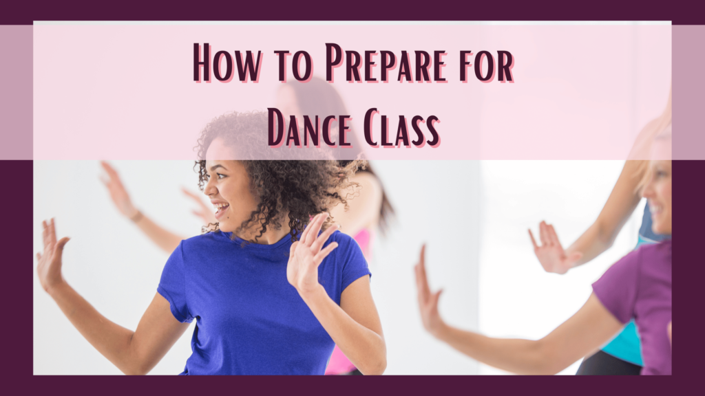 how to prepare for dance class