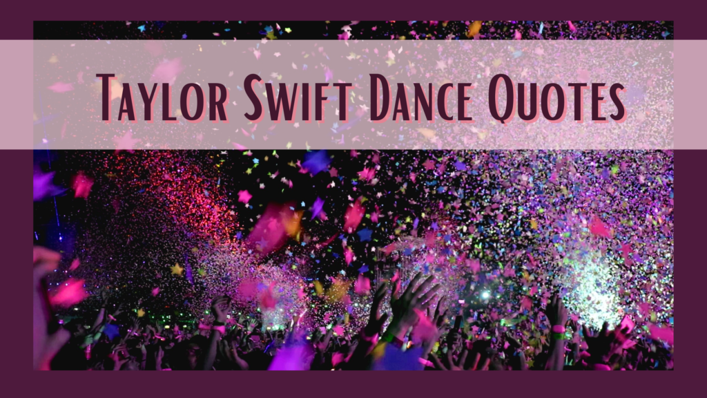 Taylor Swift lyrics for dancers